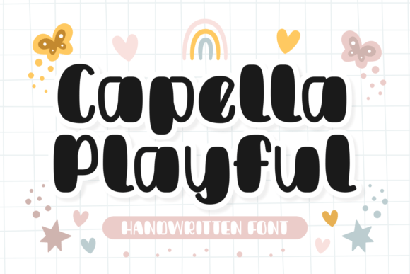 Capella Playful: A Chubby Handwritten Font for Campaign Designs That Stand Out